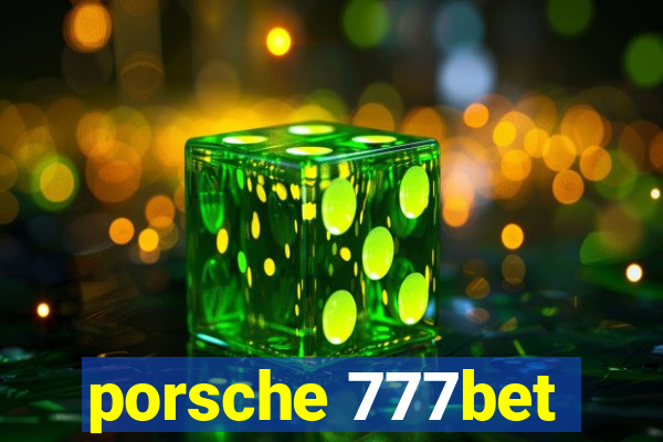 porsche 777bet